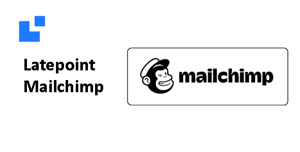 LatePoint Mailchimp Addon
